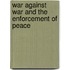 War Against War And The Enforcement Of Peace