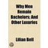 Why Men Remain Bachelors; And Other Luxuries