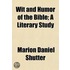 Wit And Humor Of The Bible; A Literary Study