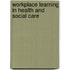 Workplace Learning In Health And Social Care