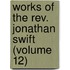 Works Of The Rev. Jonathan Swift (volume 12)