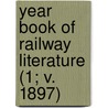 Year Book of Railway Literature (1; V. 1897) door Sir Harry Perry Robinson