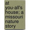 At You-All's House; A Missouri Nature Story door James Newton Baskett