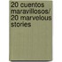 20 cuentos maravillosos/ 20 Marvelous Stories