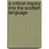 A Critical Inquiry Into the Scottish Language