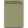 A Gypsy Bibliography - Provosional Issue 1909 door George F. Black