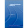 A Pragmatist Philosophy of Democracy Pbdirect by Robert Talisse