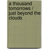 A Thousand Tomorrows / Just Beyond the Clouds door Karen Kingsbury
