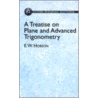 A Treatise On Plane And Advanced Trigonometry by Ernest William Hobson