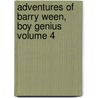 Adventures of Barry Ween, Boy Genius Volume 4 door Judd Winnick