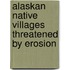 Alaskan Native Villages Threatened By Erosion