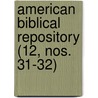 American Biblical Repository (12, Nos. 31-32) door General Books