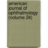 American Journal of Ophthalmology (Volume 24) door General Books