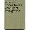 American Voices from a Century of Immigration door Rebecca Stefoff