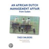 An African Dutch Management Affair from Sudan door Theo Snijders
