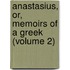Anastasius, Or, Memoirs Of A Greek (Volume 2)