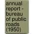 Annual Report - Bureau of Public Roads (1950)