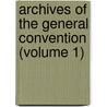 Archives of the General Convention (Volume 1) door Episcopal Church General Archives