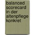 Balanced Scorecard in der Altenpflege konkret