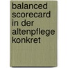 Balanced Scorecard in der Altenpflege konkret by Robert Bachert