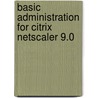 Basic Administration For Citrix Netscaler 9.0 by William Manning