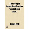 Bengal Reversion; Another "Exceptional Case." door Evans Bell