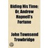 Biding His Time; Or, Andrew Hapnell's Fortune