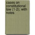 Cases On Constitutional Law (1-2); With Notes