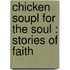 Chicken Soupl for the Soul : Stories of Faith
