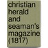 Christian Herald And Seaman's Magazine (1817)