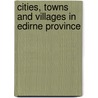 Cities, Towns and Villages in Edirne Province by Not Available