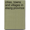 Cities, Towns and Villages in Elazig Province by Not Available