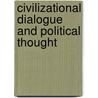 Civilizational Dialogue And Political Thought door Fred R. Dallmayr