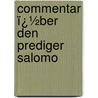 Commentar ï¿½Ber Den Prediger Salomo by Ernst Elster