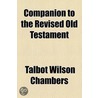 Companion To The Revised Old Testament (1885) door Talbot Wilson Chambers
