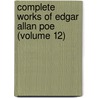 Complete Works of Edgar Allan Poe (Volume 12) door Edgar Allan Poe