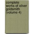 Complete Works of Oliver Goldsmith (Volume 4)