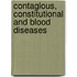 Contagious, Constitutional And Blood Diseases