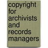 Copyright For Archivists And Records Managers by Tim Padfield