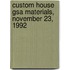 Custom House Gsa Materials, November 23, 1992
