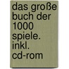 Das Große Buch Der 1000 Spiele. Inkl. Cd-rom by Hans Hirling