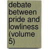 Debate Between Pride and Lowliness (Volume 5) door Francis Thynne