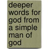 Deeper Words for God from a Simple Man of God door daniel M. Klem