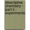 Descriptive Chemistry - Part Ii - Experiments door Lyman C. Newell