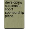 Developing Successful Sport Sponsorship Plans by Davis K. Stotlar