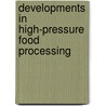 Developments In High-Pressure Food Processing door Carl J. Schaschke