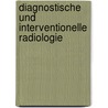 Diagnostische und interventionelle Radiologie door Thomas J. Vogl