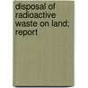 Disposal of Radioactive Waste on Land; Report door National Research Council Disposal