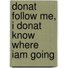 Donat Follow Me, I Donat Know Where Iam Going by Helen Wallace