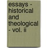 Essays - Historical And Theological - Vol. Ii door James Bowling Mozley